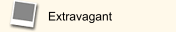 Extravagant